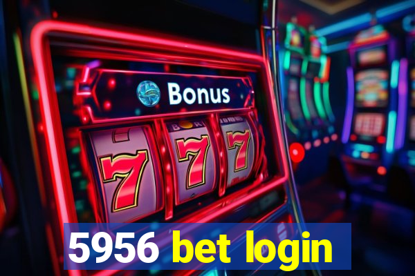 5956 bet login